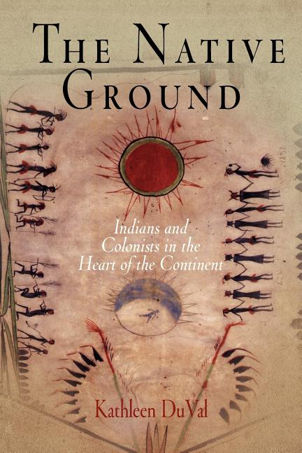 Book cover for Native Ground: Indians and Colonists in the Heart of the Continent