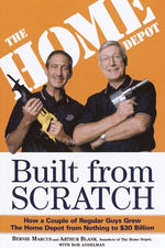 Book cover for Built from Scratch: How a Couple of Regular Guys Grew the Home Depot from Nothing to $30 Billion