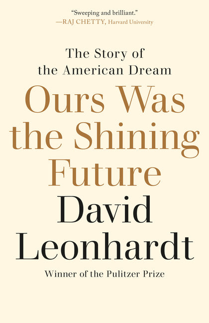 Book cover for Ours Was the Shining Future: The Story of the American Dream