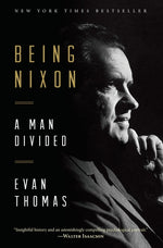 Book cover for Being Nixon: A Man Divided