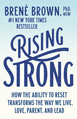 Book cover for Rising Strong: How the Ability to Reset Transforms the Way We Live, Love, Parent, and Lead