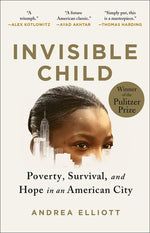 Book cover for Invisible Child: Poverty, Survival & Hope in an American City (Pulitzer Prize Winner)