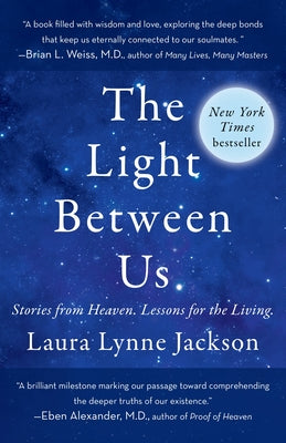 Book cover for The Light Between Us: Stories from Heaven. Lessons for the Living.