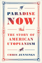 Book cover for Paradise Now: The Story of American Utopianism
