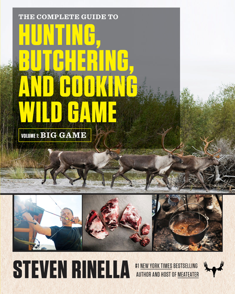Book cover for The Complete Guide to Hunting, Butchering, and Cooking Wild Game, Volume 1: Big Game