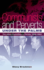 Book cover for Communists and Perverts Under the Palms: The Johns Committee in Florida, 1956-1965