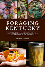 Book cover for Foraging Kentucky: An Introduction to the Edible Plants, Fungi, and Tree Crops of the Southeast