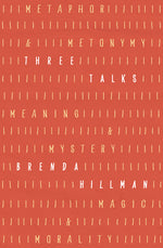 Book cover for Three Talks: Metaphor and Metonymy, Meaning and Mystery, Magic and Morality