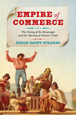 Book cover for Empire of Commerce: The Closing of the Mississippi and the Opening of Atlantic Trade