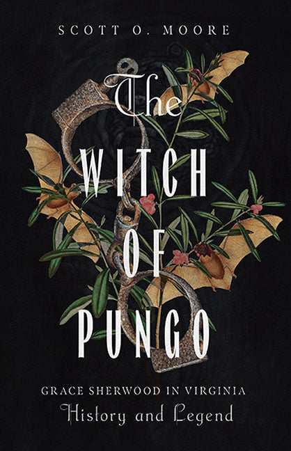 Book cover for Witch of Pungo: Grace Sherwood in Virginia History and Legend