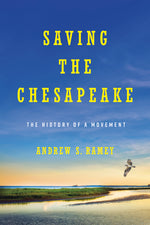 Book cover for Saving the Chesapeake: The History of a Movement