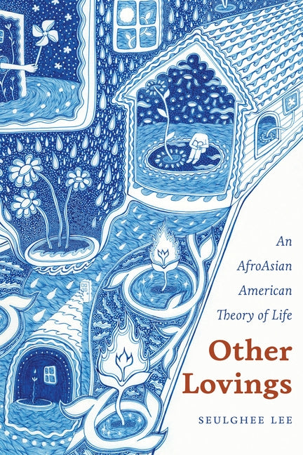 Book cover for Other Lovings: An AfroAsian American Theory of Life
