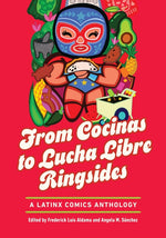 Book cover for From Cocinas to Lucha Libre Ringsides: A Latinx Comics Anthology