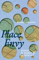 Book cover for Place Envy: Essays in Search of Orientation