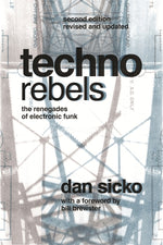 Book cover for Techno Rebels: The Renegades of Electronic Funk (Revised, Updated)
