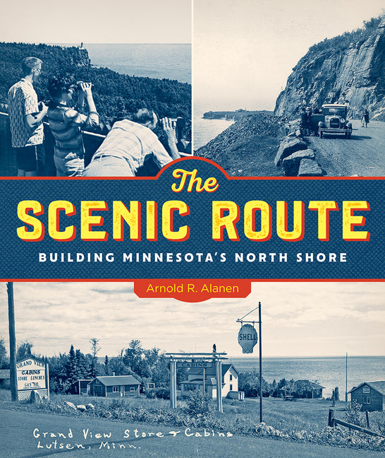 Book cover for Scenic Route: Building Minnesota's North Shore