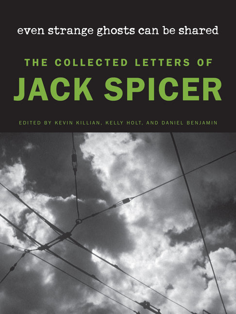 Book cover for Even Strange Ghosts Can Be Shared: The Collected Letters of Jack Spicer