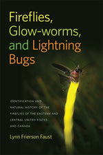 Book cover for Fireflies, Glow-Worms, and Lightning Bugs: Identification and Natural History of the Fireflies of the Eastern and Central United States and Canada