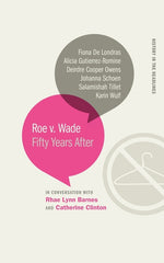 Book cover for Roe v. Wade: Fifty Years After