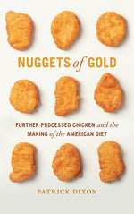 Book cover for Nuggets of Gold: Further Processed Chicken and the Making of the American Diet