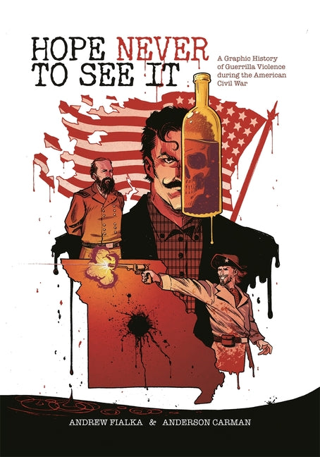 Book cover for Hope Never to See It: A Graphic History of Guerrilla Violence During the American Civil War
