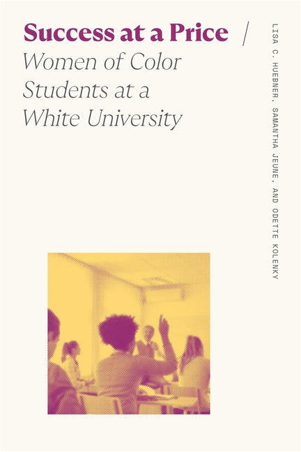 Book cover for Success at a Price: Women of Color Students at a White University