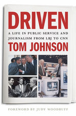 Book cover for Driven: A Life in Public Service and Journalism from LBJ to CNN