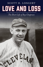Book cover for Love and Loss: The Short Life of Ray Chapman