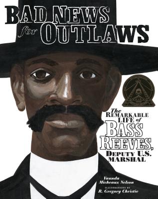 Book cover for Bad News for Outlaws: The Remarkable Life of Bass Reeves, Deputy U.S. Marshal
