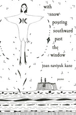 Book cover for With Snow Pouring Southward Past the Window: Poems