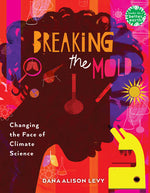 Book cover for Breaking the Mold: Changing the Face of Climate Science