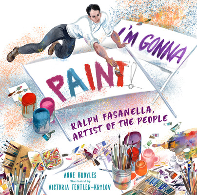 Book cover for I'm Gonna Paint: Ralph Fasanella, Artist of the People