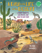 Book cover for A Day in the Life of the Desert: 6 Desert Habitats, 108 Species, and How to Save Them