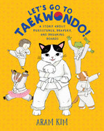 Book cover for Let's Go to Taekwondo!: A Story about Persistence, Bravery, and Breaking Boards
