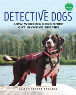 Book cover for Detective Dogs: How Working Dogs Sniff Out Invasive Species