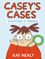 Book cover for Casey's Cases: Everything Is Terrible