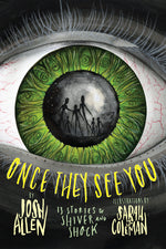 Book cover for Once They See You: 13 Stories to Shiver and Shock