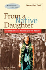 Book cover for From a Native Daughter: Colonialism and Sovereignty in Hawaii (Revised Edition)
