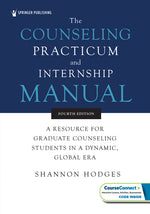 Book cover for Counseling Practicum and Internship Manual: A Resource for Graduate Counseling Students in a Dynamic, Global Era