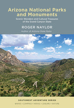 Book cover for Arizona National Parks and Monuments: Scenic Wonders and Cultural Treasures of the Grand Canyon State