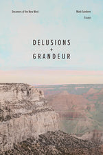 Book cover for Delusions and Grandeur: Dreamers of the New West