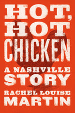 Book cover for Hot, Hot Chicken: A Nashville Story