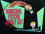 Book cover for Homicidal Psycho Jungle Cat: A Calvin and Hobbes Collection Volume 13