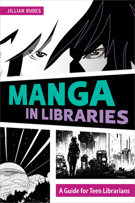 Book cover for Manga in Libraries: A Guide for Teen Librarians