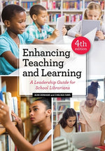 Book cover for Enhancing Teaching and Learning: A Leadership Guide for School Librarians