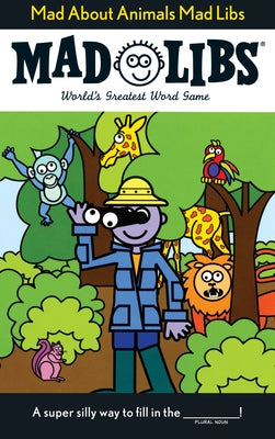 Book cover for Mad about Animals Mad Libs: World's Greatest Word Game