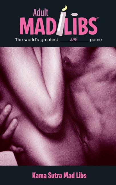 Book cover for Kama Sutra Mad Libs: World's Greatest Romance Game