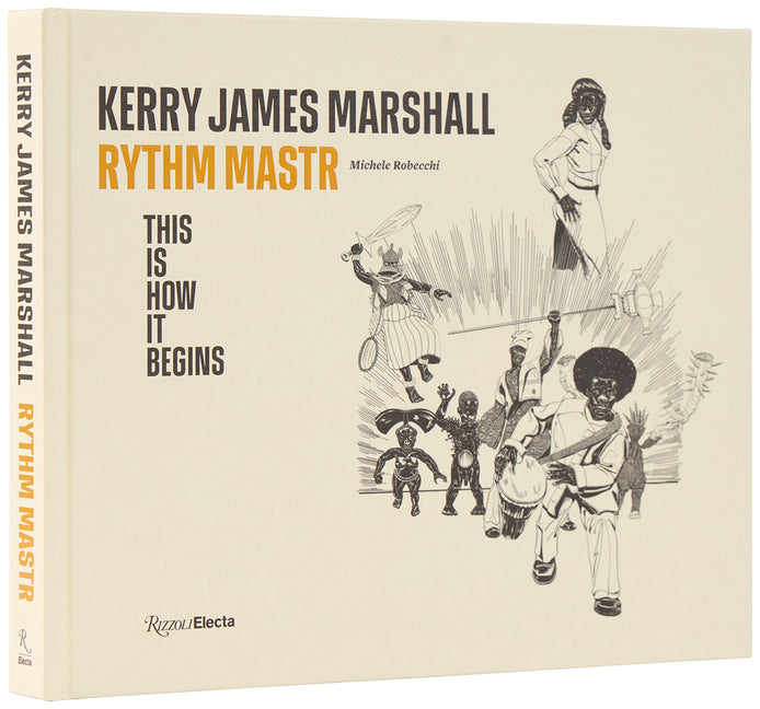 Book cover for Kerry James Marshall: Rythm Mastr. This Is How It Begins