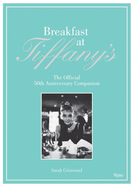 Book cover for Breakfast at Tiffany's: The Official 50th Anniversary Companion