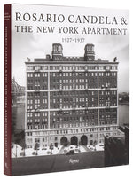 Book cover for Rosario Candela & the New York Apartment: 1927-1937 the Architecture of the Age
